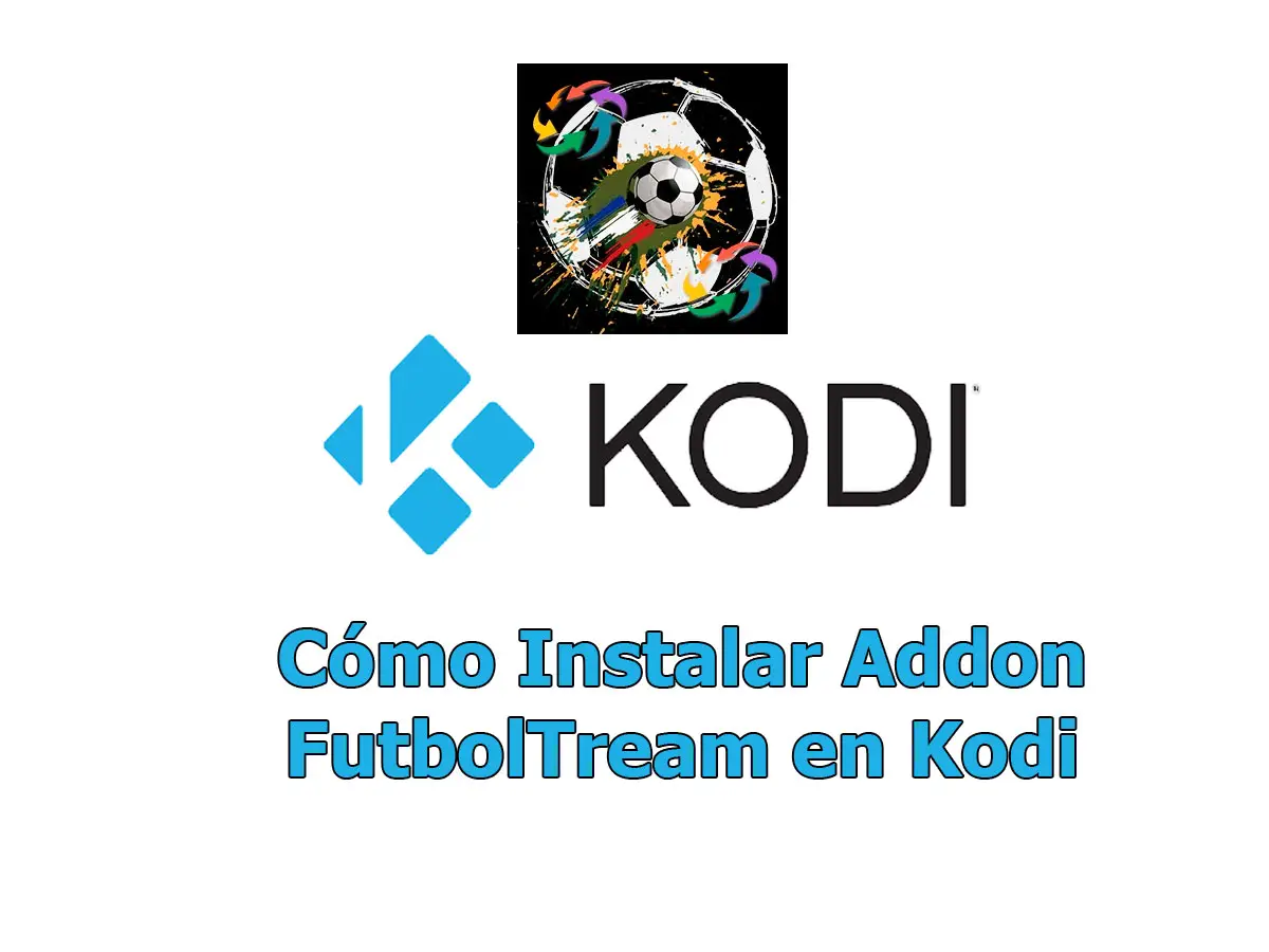 Cómo Instalar Addon FutbolTream en Kodi